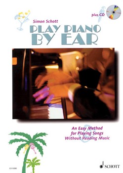 Play Piano By Ear by Schott Simon for Piano Method