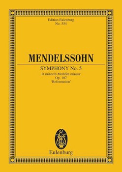 Symphony No. 5 in D Minor Op. 107 Reformation by Mendelssohn Felix for