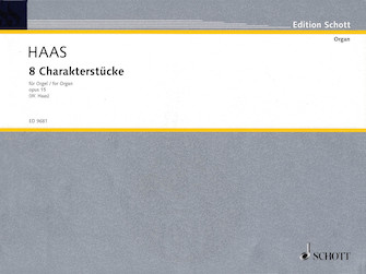 8 Charakterstücke Op. 15 by Haas Joseph for Organ