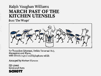 March Past of the Kitchen Utensils from The Wasps by Vaughan Williams Ralph for