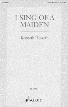 I Sing Of A Maiden by Hesketh Kenneth for SATB a cappella