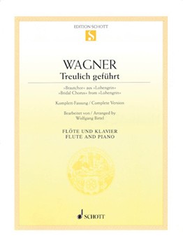 Bridal Chorus From Lohengrin by Wagner Richard - Birtel Wolfgang - for Flute and Piano