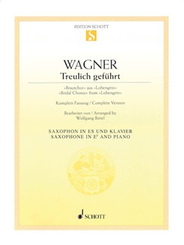 Bridal Chorus From Lohengrin by Wagner Richard - Birtel Wolfgang - for Alto Saxophone W