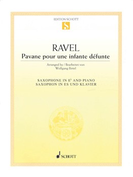 Pavane Pour Une Infante Defunte by Ravel Maurice - Birtel Wolfgang - for Alto Saxophone and Piano