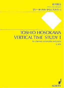Vertical Time Study 1 (one) For Clarinet Violoncello And Piano Set Of Parts by Toshio Hosokawa for