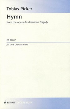 Hymn From Opera "an American Tragedy" by Picker Tobias for SATB