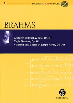 Academic Festival Overture Op.80 Tragic Overture Op.81 Variations on a Theme by Haydn Op.56a by Brahms Johannes for