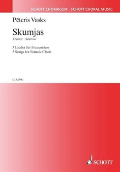 Sorrow (Skumjas) by Vasks Peteris for SSAA a cappella