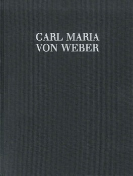 Insertions for other Composer's Operas and Singspiele Concert-Arias and Duet with Orchestra Vol. 2 by Weber Carl Maria von for Complete Ed