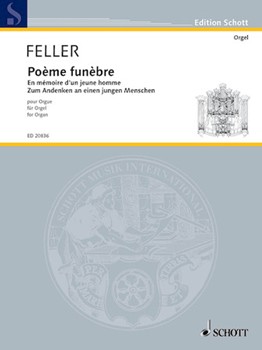 Poeme funebre - En Memoire D'un Jeune Homme Zum Andenken An Einen Jungen Menschen by Feller Harald for Organ