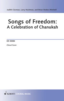 Songs of Freedom: A Celebration of Chanukah by - Clurman Hochman and M - for Choral Score
