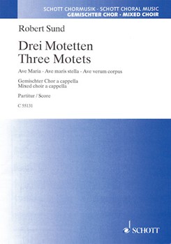 Three Motets by Sund Robert for SATB