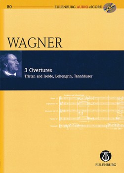 Richard Wagner - 3 Overtures: Tristan und Isolde Lohengrin Tannhauser by Wagner Richard for Study Score