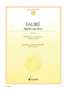 Apres Un Reve, Op. 7/1 [flute/piano] Faure - Schott Edition FLUTE/PNO