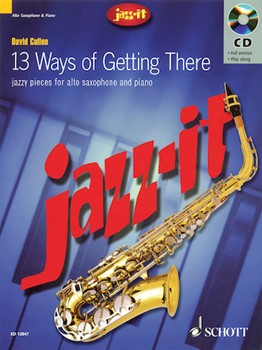 13 Ways Of Getting There by Cullen David for Alto Sax (W / Cd)