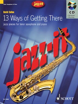 13 Ways Of Getting There by Cullen David for Tenor Sax (W / Cd)