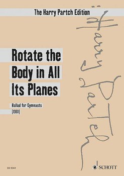 Rotate The Body In All Its Planes by Partch Harry for Score