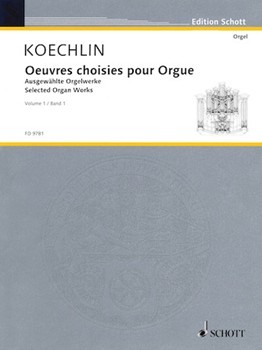 Selected Organ Works by Koechlin Charles - Wolf Kalipp - for Organ
