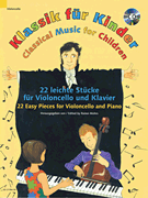 Classical Music For Children: 22 Easy Pieces Cello And Piano, Book/cd