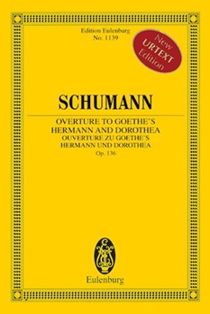 Overture to Goethe's Hermann and Dorothea Op. 136 by Schumann Robert for Study Score