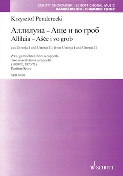 Alliluia und Áscä i wo grob - from Utrenja I and Utrenja II by Penderecki Krzysztof for SATB