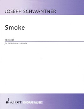 Smoke For Satb Chorus A Cappella by Schwantner Joseph for SATB a cappella