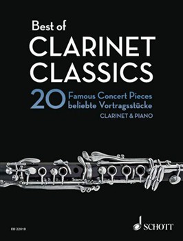 Best Of Clarinet Classics: 20 Famous Concert Pieces For Clarinet And Piano