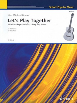 Let's Play Together: 12 Easy Pop Pieces For 2 Guitars Performance Score by Jorn Michael Borner for
