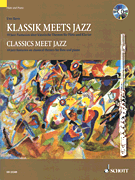 Classics Meet Jazz 10 Jazz Fantasies On Classical Themes [flute]