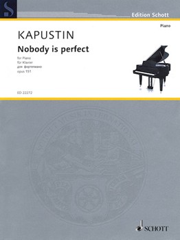 Nobody is Perfect Opus 151 by Kapustin Nikolai for Piano