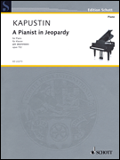 A Pianist in Jeopardy Op 152 [piano] Kapustin