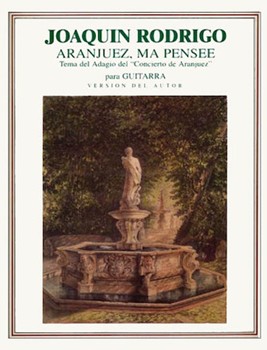 Aranjuez Ma Pensee by Rodrigo Joaquin for