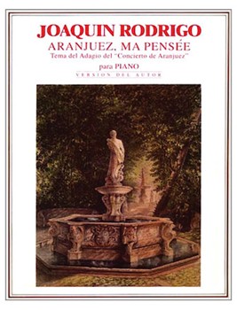 Aranjuez Ma Pensee by Rodrigo Joaquin for Piano