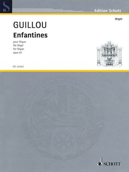 Enfantines Op. 81 by Guillou Jean for Organ