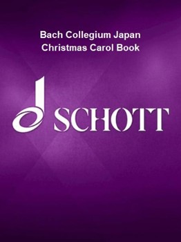 Bach Collegium Japan Christmas Carol Book by Various - Masato Suzuki - for CHORAL SCORE