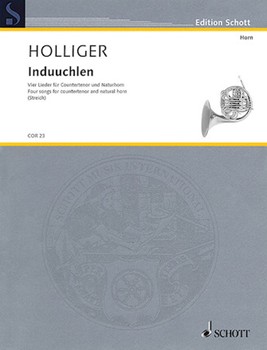 Induuchlen: Four Songs For Countertenor And Natural Horn by Holliger Heinz for Score and