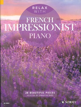 Relax with French Impressionist Piano by Various - Ward Samantha - for Piano Solo Collection