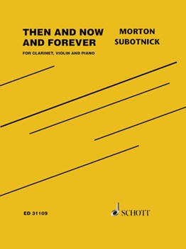 Then and Now Forever by Subotnick Morton for Score and Parts
