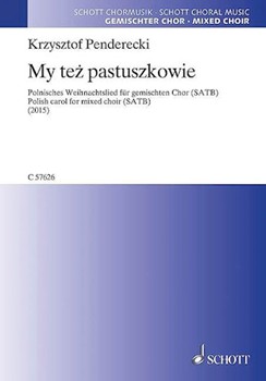 My Tez Pastuszkowie by Penderecki Krzysztof for SATB