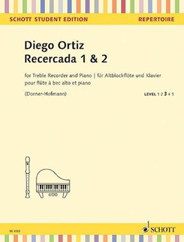Recercada 1 & 2 for Treble Recorder and Piano Schott Student Ed by Diego Ortiz for Recorder