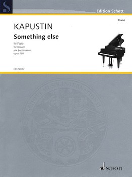 Something Else Opus 160 by Kapustin Nikolai for Piano