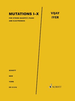 Mutations I-X for String Quartet & Electronics - Score/Parts by Vijay Iyer for
