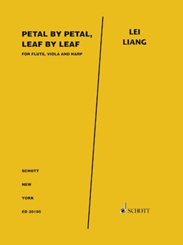 Petal by Petal Leaf by Leaf for Flute Viola and Harp - Score and Parts by Liang Lei for