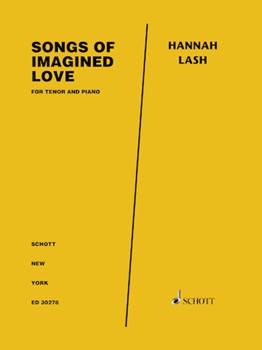 Songs of Imagined Love for Tenor and Piano by Lash Hannah for