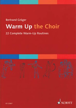 Warm Up the Choir - 22 Complete Warm-Up Routines SATB