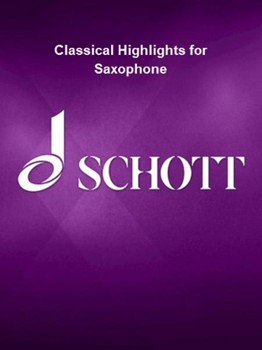 Classical Highlights for Saxophone - arranged for Alto (E-flat) Saxophone and Piano Book with Online M