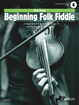 Beginning Folk Fiddle - A Beginners Guide to Folk Styles and Technique on the Violin