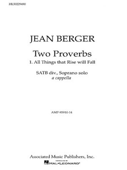 All Things That Rise Will Fall From '2 Proverbs' by Berger Jean for SATB