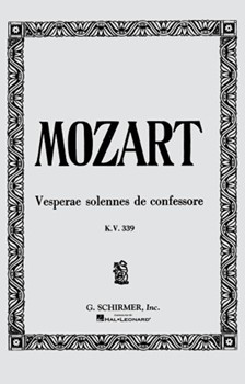 Vesperae Solennes De Confessore by Mozart Wolfgang Amadeus for SATB (K339)