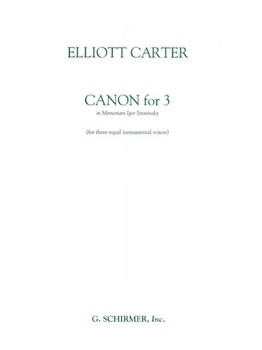 Canon for 3 - In Memoriam of Igor Stravinsky by Carter Elliott for Score